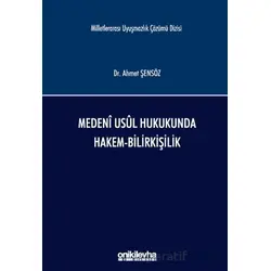 Medeni Usul Hukukunda Hakem-Bilirkişilik - Ahmet Şensöz - On İki Levha Yayınları