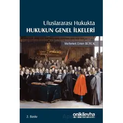 Uluslararası Hukukta Hukukun Genel İlkeleri - Mehmet Emin Büyük - On İki Levha Yayınları