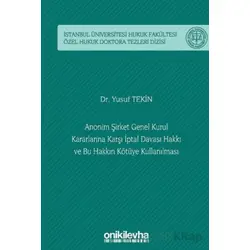 Bu Hakkın Kötüye Kullanılması / İstanbul Üniversitesi Hukuk Fakültesi Özel Hukuk Doktora Tezleri Diz