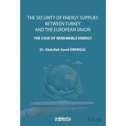 The Security Of Energy Supplies Between Turkey and The European Union - The Case Of Renewable Energy