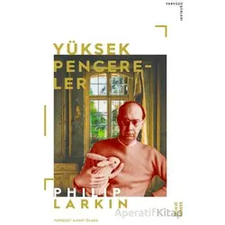 Yüksek Pencereler - Philip Larkin - Ketebe Yayınları