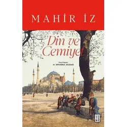 Din ve Cemiyet - Mahir İz - Ketebe Yayınları