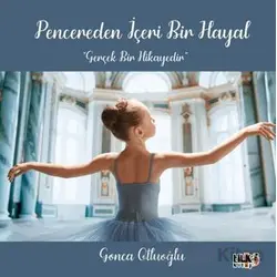 Pencereden İçeri Bir Hayal - Gonca Otluoğlu - Tilki Kitap