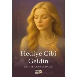 Hediye Gibi Geldin - Hediye Hasgül - Tilki Kitap