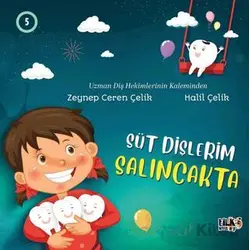 Süt Dişlerim Salıncakta - Zeynep Ceren Çelik - Tilki Kitap