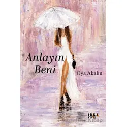 Anlayın Beni - Oya Akalın - Tilki Kitap