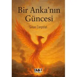 Bir Anka’nın Güncesi - Sinan Canpolat - Tilki Kitap