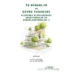 İç Mimarlık ve Çevre Tasarımı Alanında Uluslararası Araştırmalar ve Değerlendirmeler-I