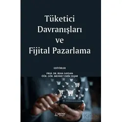 Tüketici Davranışları ve Fijital Pazarlama - Mehmet Emin Yaşar - Serüven Yayınevi