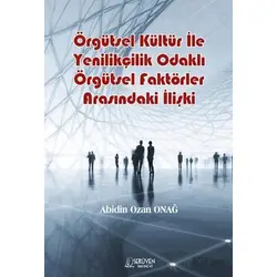Örgütsel Kültür İle Yenilikçilik Odaklı Örgütsel Faktörler Arasındaki İlişki