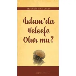 İslam’da Felsefe Olur mu? - Mustafa Dağ - Araştırma Yayınları