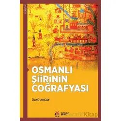 Osmanlı Şiirinin Coğrafyası - Ülkü Akçay - DBY Yayınları