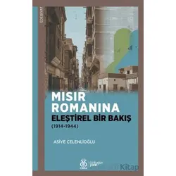Mısır Romanına Eleştirel Bir Bakış (1914-1944) - Asiye Çelenlioğlu - DBY Yayınları