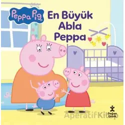Peppa Pıg - En Büyük Abla Peppa - Kolektif - Doğan Çocuk