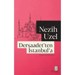 Dersaadet’ten İstanbul’a - Nezih Uzel - Ketebe Yayınları