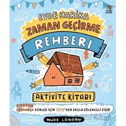 Evde Harika Zaman Geçirme Rehberi/ Aktivite Kitabı - Mike Lowery - İthaki Çocuk Yayınları