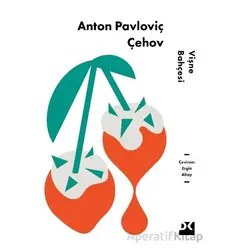 Vişne Bahçesi - Anton Pavloviç Çehov - Doğan Kitap