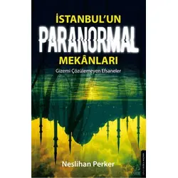 İstanbul’un Paranormal Mekanları - Neslihan Perker - Destek Yayınları