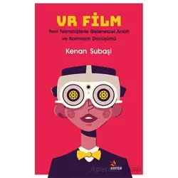 VR Film: Yeni Teknolojilerle Geleneksel Anlatı ve Normların Dönüşümü