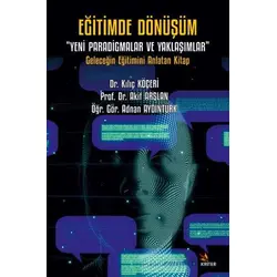 Eğitimde Dönüşüm “Yeni Paradigmalar ve Yaklaşımlar” - Kılıç Köçeri - Kriter Yayınları
