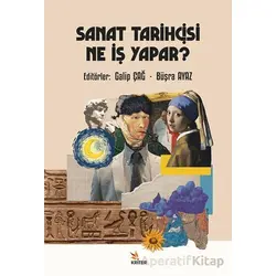 Sanat Tarihçisi Ne İş Yapar? - Büşra Ayaz - Kriter Yayınları