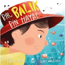 Bir Balık Bin Hayal - Ebru Arık - Timaş Çocuk