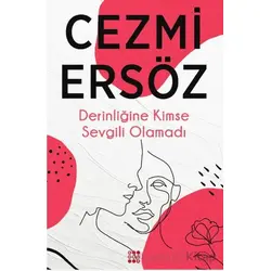 Derinliğine Kimse Sevgili Olamadı - Cezmi Ersöz - Dokuz Yayınları