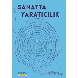 Sanatta Yaratıcılık - Ebru Dede - Ütopya Yayınevi
