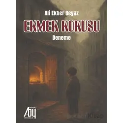 Ekmek Kokusu - Ali Ekber Beyaz - Baygenç Yayıncılık