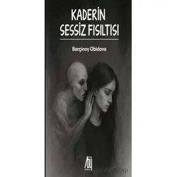 Kaderin Sessiz Fısıltısı - Barçinoy Obidova - Baygenç Yayıncılık