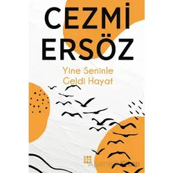 Yine Seninle Geldi Hayat - Cezmi Ersöz - Dokuz Yayınları
