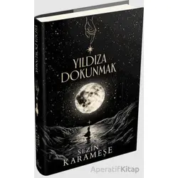 Yıldıza Dokunmak - 1 - Sezin Karameşe - Ephesus Yayınları
