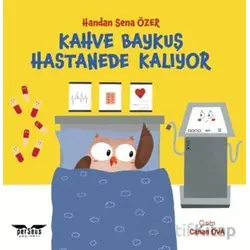 Kahve Baykuş Hastanede Kalıyor - Handan Sena Lezgioğlu Özer - Perseus