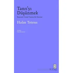 Tanrı’yı Düşünmek - Holm Tetens - Ketebe Yayınları