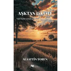 Aşktan da Öte - Alaattin Torun - Karina Yayınevi