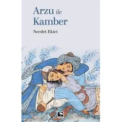 Arzu İle Kamber - Necdet Ekici - Çınaraltı Yayınları