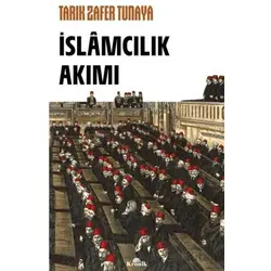 İslâmcılık Akımı - Tarık Zafer Tunaya - Kronik Kitap