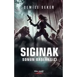 Sığınak: Sonun Başlangıcı - Cemile Şeker - Kitapmatik Yayınları
