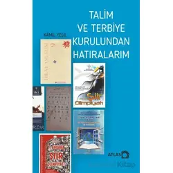Talim ve Terbiye Kurulundan Hatıralarım - Kamil Yeşil - Atlas Kitap