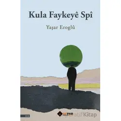 Kula Faykeye Spi - Yaşar Eroglu - Aryen Yayınları