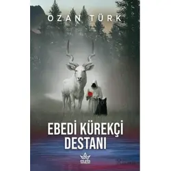 Ebedi Kürekçi Destanı - Ozan Türk - Elpis Yayınları