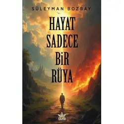Hayat Sadece Bir Rüya - Süleyman Bozbay - Elpis Yayınları