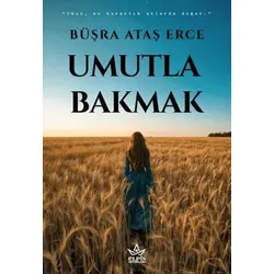 Umutla Bakmak - Büşra Ataş Erce - Elpis Yayınları
