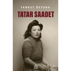 Tatar Saadet - Tankut Öztuna - Elpis Yayınları
