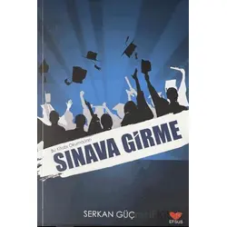 Bu Kitabı Okumadan Sınava Girme - Serkan Güç - Efsus Yayınları