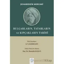 Bulgarların, Tatarların ve Kıpçakların Tarihi - Şehabeddin Mercani - Post Yayınevi