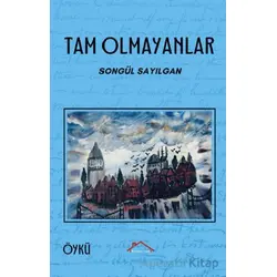 Tam Olmayanlar - Songül Sayılgan - Kırmızı Çatı Yayınları