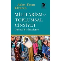 Militarizm ve Toplumsal Cinsiyet - Adem Yavuz Elveren - İmge Kitabevi Yayınları