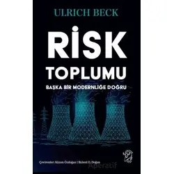 Risk Toplumu: Başka Bir Modernliğe Doğru - Ulrich Beck - Minotor Kitap
