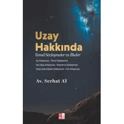 Uzay Hakkında Temel Sözleşmeler ve İlkeler - Serhat Ay - Babıali Kültür Yayıncılığı